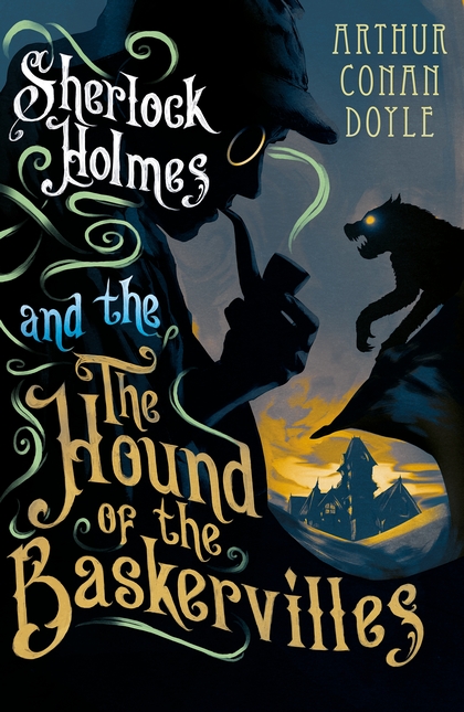 The Hound of the Baskervilles by Arthur Conan&nbsp;Doyle